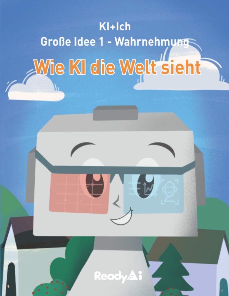 KI+ICH: Große Idee 1 – Wahrnehmung: Wie KI die Welt sieht