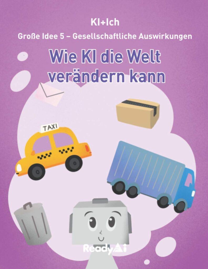 KI+ICH: Große Idee 5 – Gesellschaftliche Auswirkungen: Wie KI die Welt verändern kann