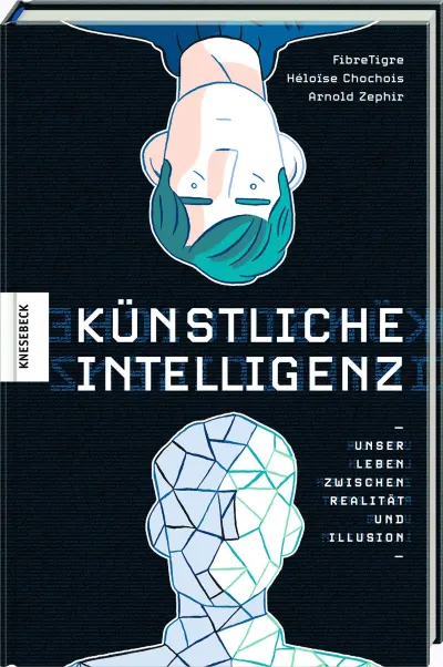 Künstliche Intelligenz : Unser Leben zwischen Realität und Illusion